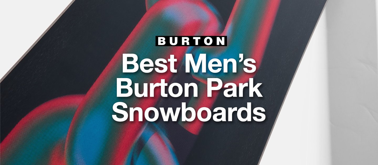 Best Men’s Burton Park Snowboards Best Men’s Burton Park Snowboards