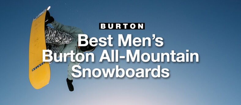 Best Men’s Burton All Mountain Snowboards