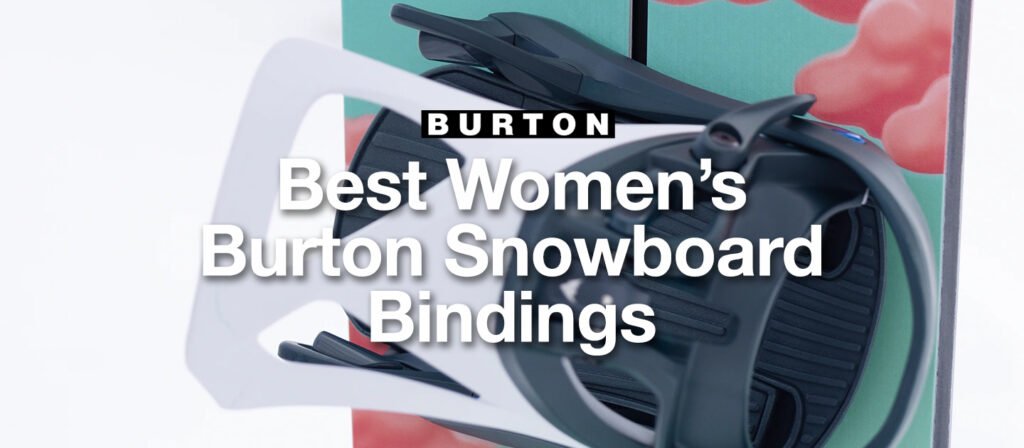 Best Women’s Burton Snowboard Bindings Best Women’s Burton Snowboard Bindings