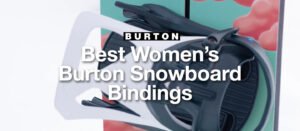 Best Women’s Burton Snowboard Bindings